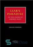 دانلود کتاب Liar’s Paradise: The Seven Degrees of Corporate Deceit – بهشت دروغگو: هفت درجه فریب شرکتی