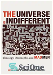 دانلود کتاب The Universe Is Indifferent – کیهان بی تفاوت است