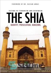 دانلود کتاب The Shia: Identity. Persecution. Horizons. – شیعه: هویت. آزار و اذیت افق ها