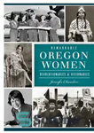 دانلود کتاب Remarkable Oregon Women: Revolutionaries & Visionaries – زنان قابل توجه اورگان: انقلابیون و بصیرت گرایان