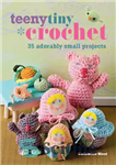 دانلود کتاب Teeny Tiny Crochet: 35 adorably small projects – قلاب بافی کوچک کوچک: 35 پروژه کوچک و شایان ستایش