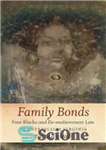 دانلود کتاب Family Bonds: Free Blacks and Re-Enslavement Law in Antebellum Virginia – اوراق قرضه خانوادگی: سیاهان آزاد و قانون...