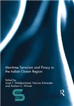 دانلود کتاب Maritime Terrorism and Piracy in the Indian Ocean Region – تروریسم دریایی و دزدی دریایی در منطقه اقیانوس...