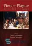 دانلود کتاب Piety and Plague: From Byzantium to the Baroque – تقوا و طاعون: از بیزانس تا باروک