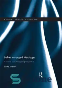 دانلود کتاب Indian Arranged Marriages: A Social Psychological Perspective ازدواج های ترتیب داده شده هندی: دیدگاه روانشناختی اجتماعی 