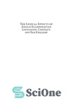 دانلود کتاب The Lexical Effects of Anglo-Scandinavian Linguistic Contact on Old English – تأثیرات واژگانی تماس زبانی انگلیسی-اسکاندیناوی در انگلیسی...