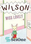 دانلود کتاب Wilson and Miss Lovely: A Back-To-School Mystery – ویلسون و میس لاولی: راز بازگشت به مدرسه