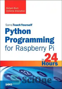 دانلود کتاب Python Programming for Raspberry Pi in 24 Hours – برنامه نویسی پایتون برای Raspberry Pi در 24 ساعت