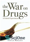 دانلود کتاب The War on Drugs: A Failed Experiment – جنگ علیه مواد مخدر: یک آزمایش ناموفق