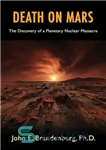 دانلود کتاب Death on Mars: The Discovery of a Planetary Nuclear Massacre – مرگ در مریخ: کشف یک کشتار هسته...