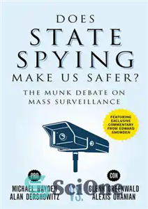 دانلود کتاب Does State Spying Make Us Safer: The Munk Debate on Mass Surveillance – آیا جاسوسی دولتی ما را...