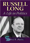 دانلود کتاب Russell Long: A Life in Politics – راسل لانگ: زندگی در سیاست