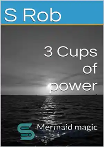 دانلود کتاب 3 Cups of power: Mermaid magic – 3 فنجان قدرت: جادوی پری دریایی