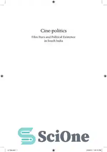 دانلود کتاب Cine-Politics: Film Stars and Political Existence in South India – سینما-سیاست: ستارگان فیلم و وجود سیاسی در جنوب...