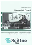 دانلود کتاب Entangled protest : transnational approaches to the history of dissent in Eastern Europe and the Soviet Union –...