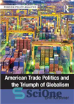 دانلود کتاب American Trade Politics and the Triumph of Globalism – سیاست تجاری آمریکا و پیروزی جهانی گرایی