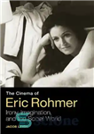دانلود کتاب The Cinema of Eric Rohmer: Irony, Imagination, and the Social World – سینمای اریک رومر: طنز، تخیل و...