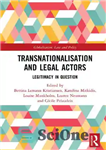 دانلود کتاب Transnationalisation and Legal Actors: Legitimacy in Question – فراملی شدن و بازیگران حقوقی: مشروعیت در سوال