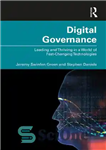 دانلود کتاب Digital Governance: Leading and Thriving in a World of Fast-Changing Technologies – حکمرانی دیجیتال: پیشرو و شکوفا در...