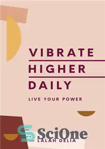 دانلود کتاب Vibrate Higher Daily: Live Your Power – ارتعاش بالاتر روزانه: با قدرت خود زندگی کنید