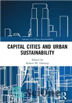 دانلود کتاب Capital Cities and Urban Sustainability – پایتخت ها و پایداری شهری