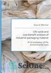 دانلود کتاب Life cycle and cost-benefit analysis of industrial packaging material. A full evaluation of the environmental costs – چرخه...