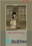 دانلود کتاب The Novel Stage: Narrative Form from the Restoration to Jane Austen – مرحله رمان: فرم روایی از بازسازی...