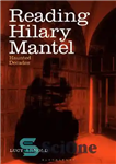 دانلود کتاب Reading Hilary Mantel: Haunted Decades – خواندن هیلاری منتل: دهه های خالی از سکنه