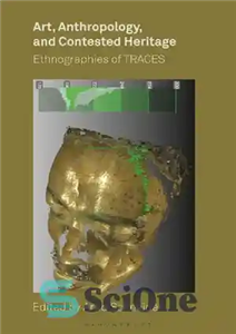 دانلود کتاب Art, Anthropology, and Contested Heritage: Ethnographies of TRACES هنر، مردم شناسی، و میراث مورد مناقشه: قوم نگاری... 