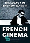 دانلود کتاب The Legacy of the New Wave in French Cinema – میراث موج نو در سینمای فرانسه