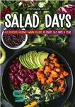 دانلود کتاب Salad Days: 40 Delicious Gourmet Warm Salads to enjoy 365 Days a Year – روزهای سالاد: 40 سالاد...