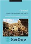 دانلود کتاب Florence: Capital of the Kingdom of Italy, 1865-71 – فلورانس: پایتخت پادشاهی ایتالیا، 1865-71