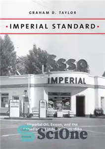 دانلود کتاب Imperial Standard Oil Exxon and the Canadian Industry from 1880 استاندارد امپراتوری امپریال اویل، اکسون، 