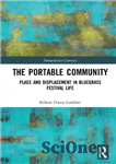 دانلود کتاب The Portable Community: Place and Displacement in Bluegrass Festival Life – جامعه قابل حمل: مکان و جابجایی در...