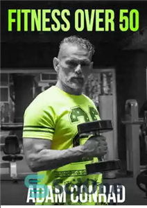 دانلود کتاب Fitness Over 50: the Workout Routine and Meal Plan of Champions – تناسب اندام بالای 50 سال: روتین...