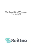 دانلود کتاب The Republic of Vietnam, 1955-1975: Vietnamese Perspectives on Nation Building – جمهوری ویتنام، 1955-1975: دیدگاه ویتنامی در مورد...