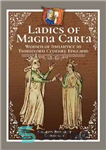 دانلود کتاب Ladies of Magna Carta – خانم های ماگنا کارتا