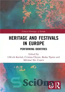 دانلود کتاب Heritage and Festivals in»Europe: Performing Identities میراث و جشنواره‌ها در اروپا: هویت‌های اجرایی 