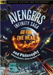 دانلود کتاب Avengers Infinity Saga and Philosophy: Go Fot the Head – Avengers Infinity Saga و Philosophy: Go Fot the...