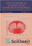 دانلود کتاب New Numerical Scheme with Newton Polynomial: Theory, Methods, and Applications – طرح عددی جدید با چند جمله ای...
