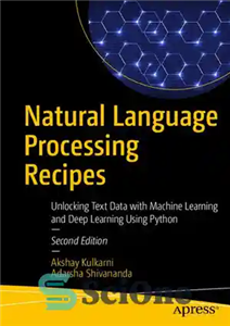دانلود کتاب Natural Language Processing Recipes: Unlocking Text Data with Machine Learning and Deep Learning Using Python – دستور العمل...