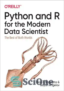 دانلود کتاب Python and R for the Modern Data Scientist: The Best of Both Worlds – پایتون و R برای...