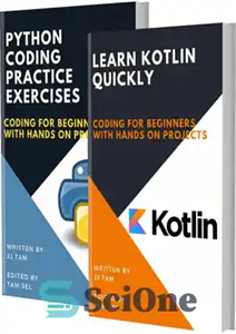 دانلود کتاب LEARN KOTLIN QUICKLY AND PYTHON CODING PRACTICE EXERCISES: Coding For Beginners – KOTLIN را به سرعت یاد بگیرید...