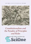 دانلود کتاب Constitutionalism and the Paradox of Principles and Rules: Between the Hydra and Hercules – مشروطیت و پارادوکس اصول...