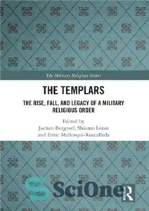 دانلود کتاب The Templars: Rise, Fall, and Legacy of a Military Religious Order معبدها: ظهور، سقوط و میراث... 