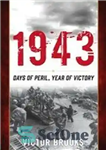 دانلود کتاب 1943: Days of Peril, Year of Victory – 1943: روزهای خطر، سال پیروزی