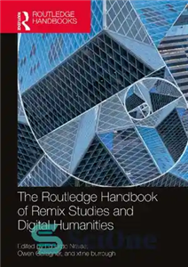 دانلود کتاب The Routledge Handbook of Remix Studies and Digital Humanities – روتلج هندبوک مطالعات ریمیکس و علوم انسانی دیجیتال