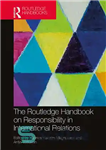 دانلود کتاب The Routledge Handbook on Responsibility in International Relations – کتاب راتلج در مورد مسئولیت در روابط بین الملل