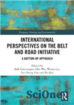 دانلود کتاب International Perspectives on the Belt and Road Initiative: A Bottom-Up Approach – دیدگاه‌های بین‌المللی در ابتکار کمربند و...