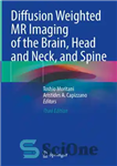 دانلود کتاب Diffusion Weighted MR Imaging of the Brain, Head and Neck, and Spine – تصویربرداری MR با وزن انتشار...